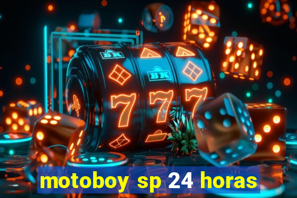 motoboy sp 24 horas